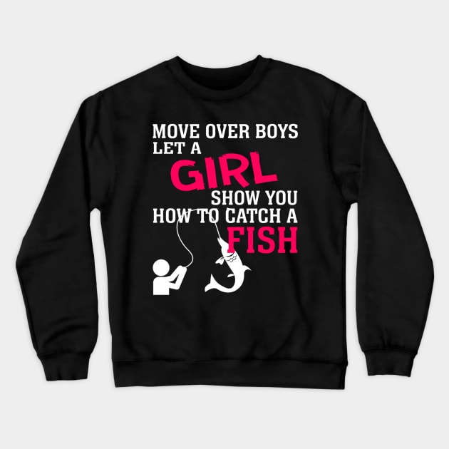 MOVE OVER BOYS LET A GIRL SHOW YOU HOW TO CATCH A FISH 52 Crewneck Sweatshirt by congnhan629035